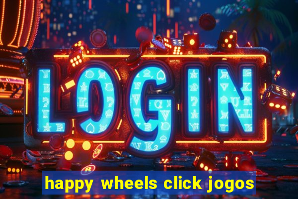 happy wheels click jogos